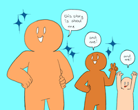 An orange character stands proud and says "This story is about me". A smaller character says "And me" and a much smaller character jumps up and says "and me!"